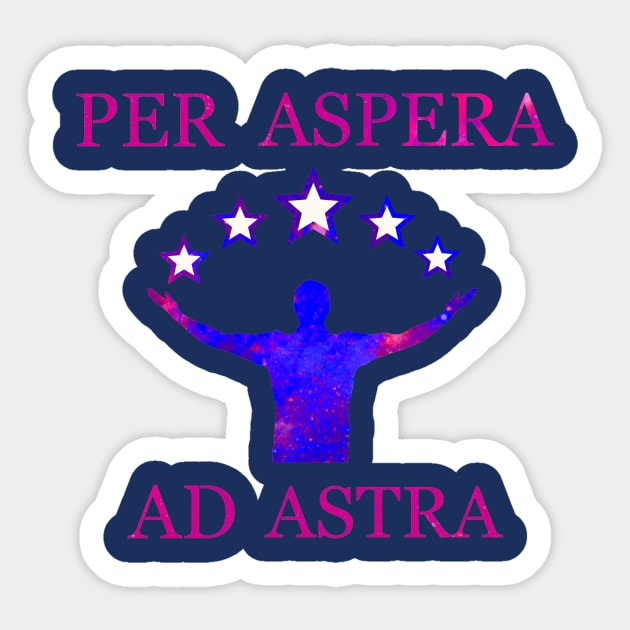 Per Aspera Ad Astra - thru hardship to the stars Sticker by SkyRay